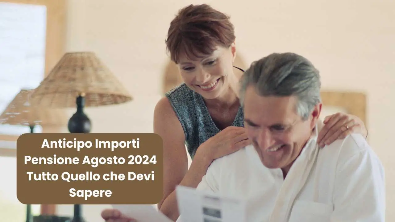 Anticipo Importi Pensione Agosto 2024: Tutto Quello che Devi Sapere