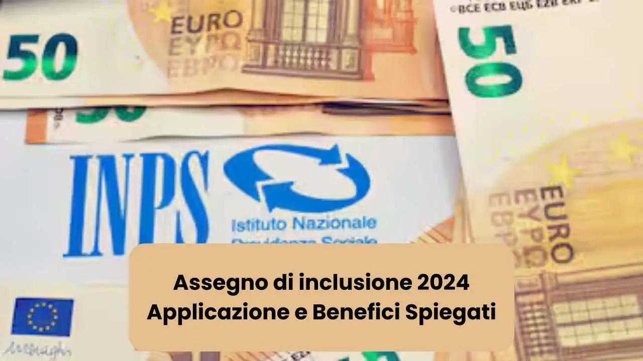 Assegno di inclusione 2024: Applicazione e Benefici Spiegati