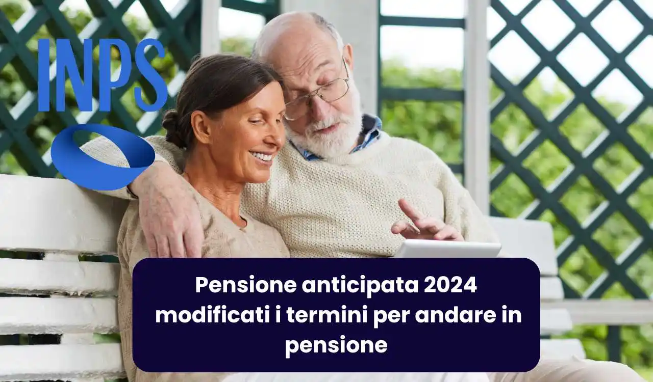 Pensione anticipata 2024: modificati i termini per andare in pensione